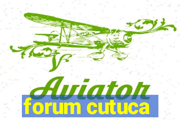 forum cutuca